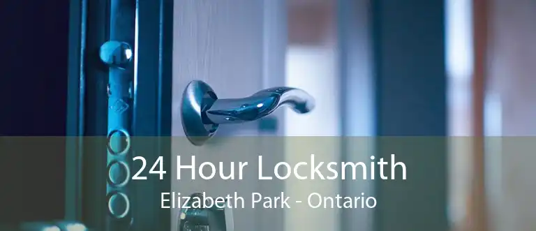 24 Hour Locksmith Elizabeth Park - Ontario