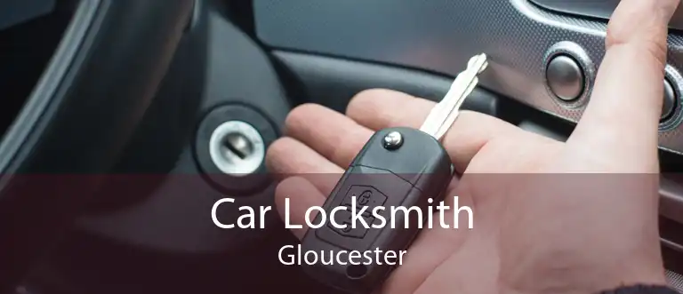 Car Locksmith Gloucester