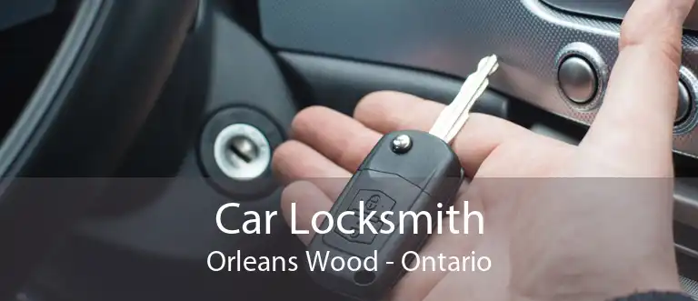 Car Locksmith Orleans Wood - Ontario