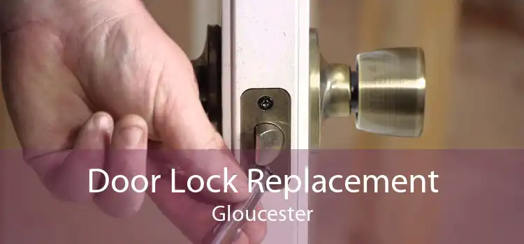 Door Lock Replacement Gloucester