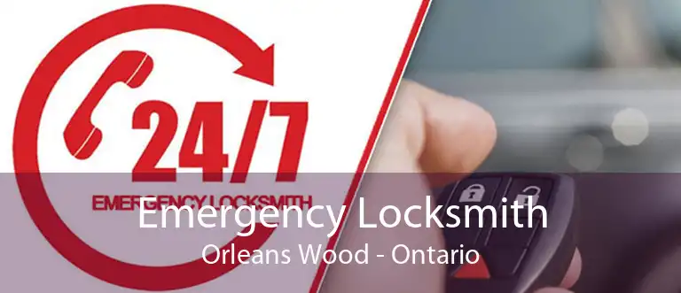 Emergency Locksmith Orleans Wood - Ontario