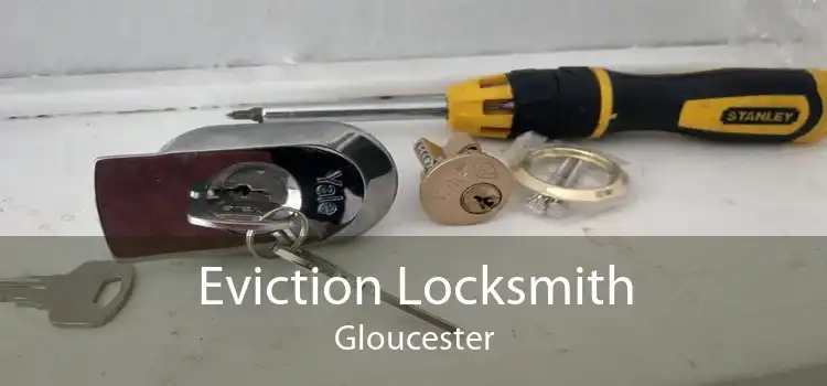 Eviction Locksmith Gloucester