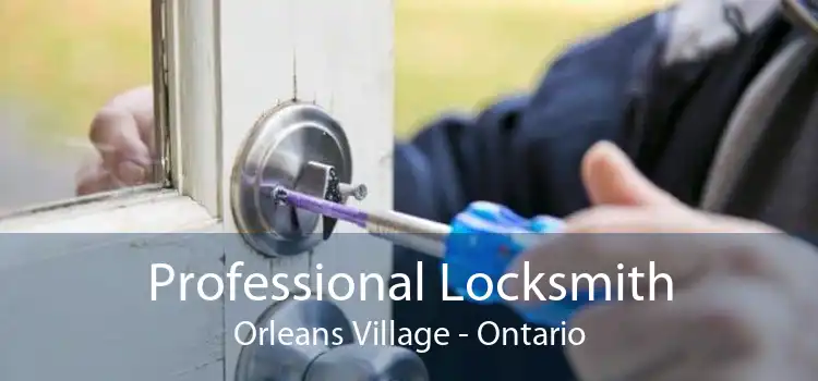 Professional Locksmith Orleans Village - Ontario