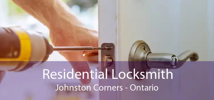 Residential Locksmith Johnston Corners - Ontario